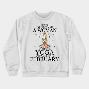 A Woman Who Loves Yoga And Was Born In February Crewneck Sweatshirt